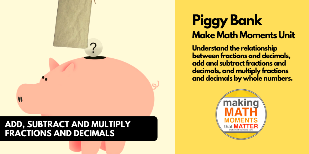 Piggy Bank, Fractions and Decimals With The Money Model